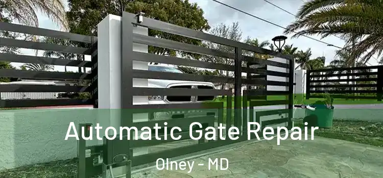  Automatic Gate Repair Olney - MD