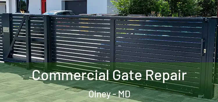 Commercial Gate Repair Olney - MD