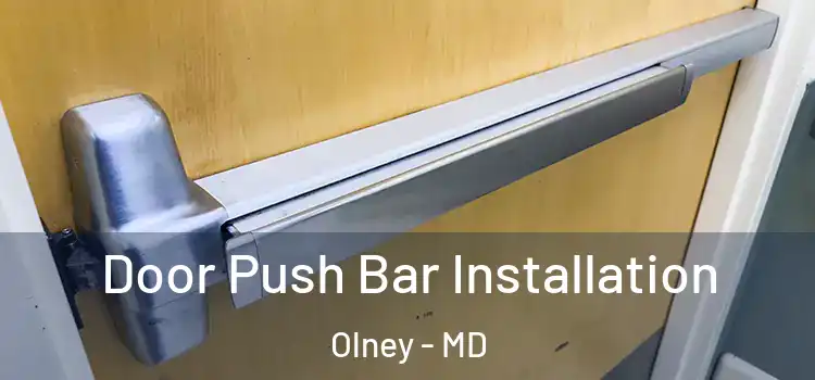 Door Push Bar Installation Olney - MD