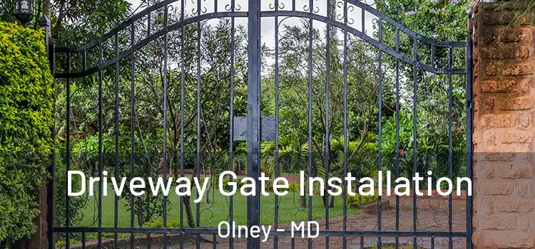 Driveway Gate Installation Olney - MD