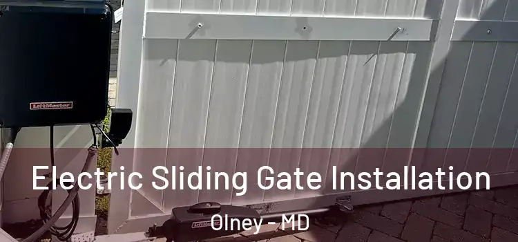 Electric Sliding Gate Installation Olney - MD
