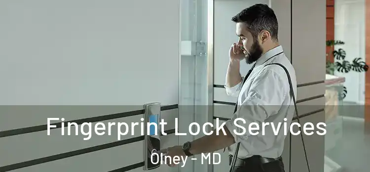 Fingerprint Lock Services Olney - MD