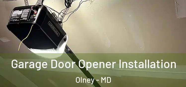  Garage Door Opener Installation Olney - MD