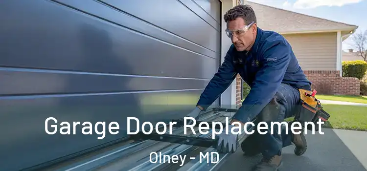  Garage Door Replacement Olney - MD