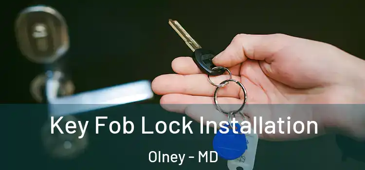  Key Fob Lock Installation Olney - MD