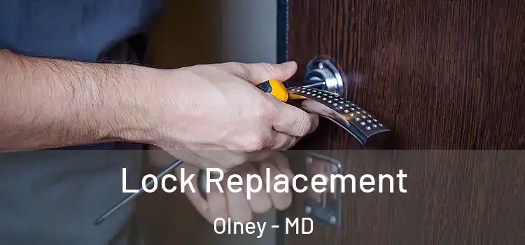 Lock Replacement Olney - MD