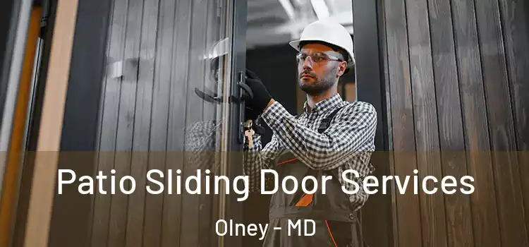 Patio Sliding Door Services Olney - MD