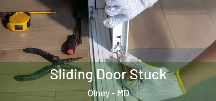 Sliding Door Stuck Olney - MD